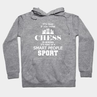 Chess - Kind of a smart people sport Hoodie
